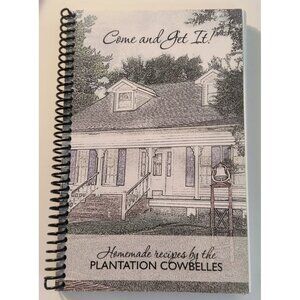 "Come And Get It!" Homemade Recipes By Plantation Cowbelles Spiral Cookbook